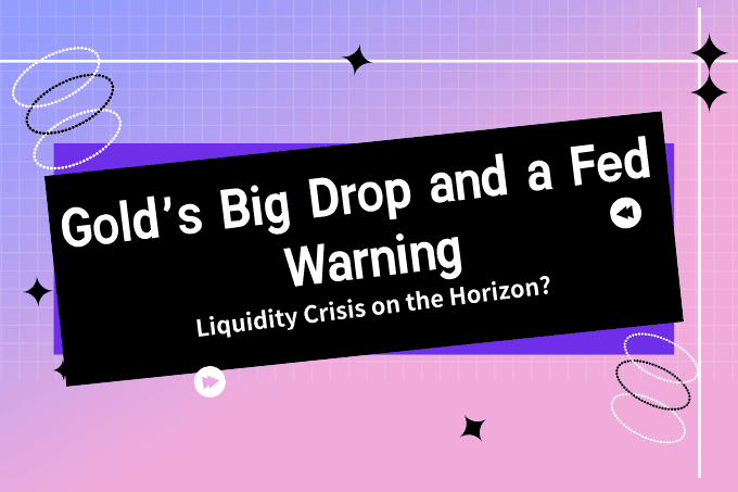 Gold’s Big Drop and a Fed Warning—Liquidity Crisis on the Horizon?
