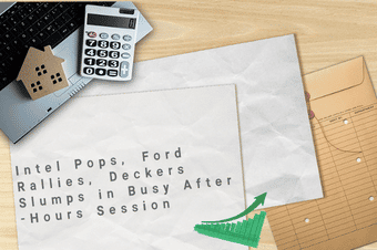 Intel Pops, Ford Rallies, Deckers Slumps in Busy After-Hours Session